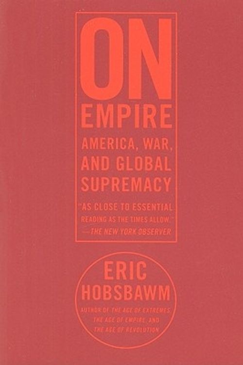 Cover Art for 9781595584656, On Empire by Hobsbawm, E J