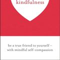 Cover Art for 9781473678774, Kindfulness: Be a true friend to yourself - with mindful self-compassion by Padraig O'Morain