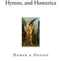 Cover Art for 9781544057033, Hesiod, Homeric Hymns, and Homerica by Homer, Hesiod