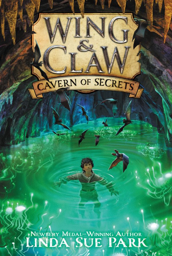 Cover Art for 9780062327420, Wing & Claw #2: Cavern of Secrets by Linda Sue Park