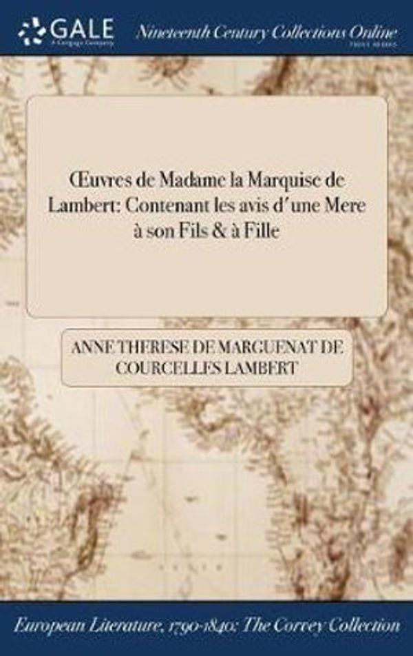 Cover Art for 9781375279215, Œuvres de Madame la Marquise de Lambert: Contenant les avis d'une Mere à son Fils & à Fille by Anne Therese Marguenat Co De De Lambert