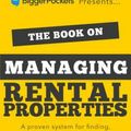 Cover Art for 9780990711759, The Book on Managing Rental Properties: A Proven System for Finding, Screening, and Managing Tenants with Fewer Headaches and Maximum Profits by Brandon Turner