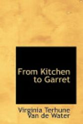 Cover Art for 9781103535729, From Kitchen to Garret by Virginia Terhune Van De Water