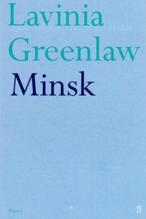 Cover Art for 9780571217809, Minsk by Lavinia Greenlaw