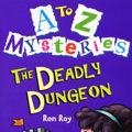 Cover Art for 9781409013341, A-Z Mysteries - The Deadly Dungeon by Ron Roy