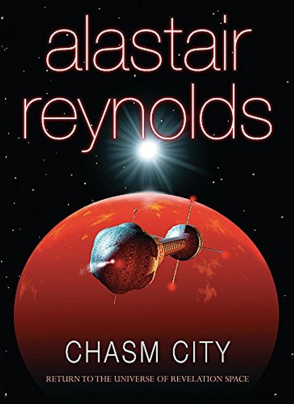 Cover Art for 9780575073654, Chasm City by Alastair Reynolds