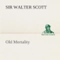 Cover Art for 9783849557997, Old Mortality by Sir Walter Scott