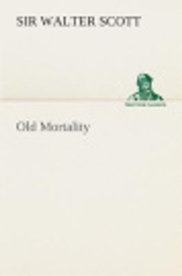 Cover Art for 9783849557997, Old Mortality by Sir Walter Scott