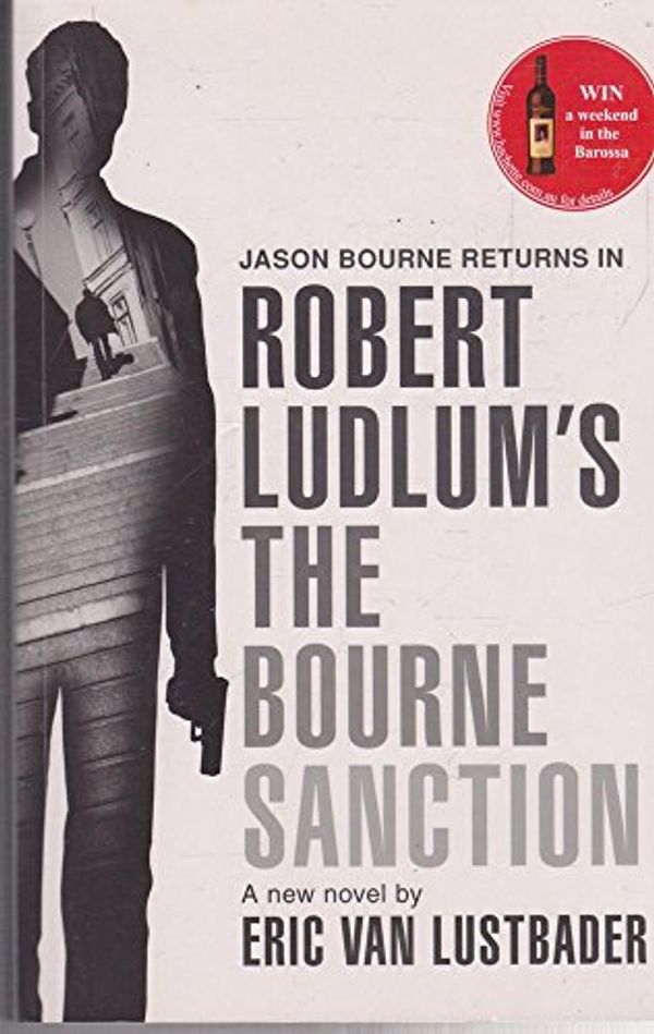 Cover Art for 9780752884202, Robert Ludlum's The Bourne Sanction A New Jason Bourne Novel by Van Lustbader, Eric