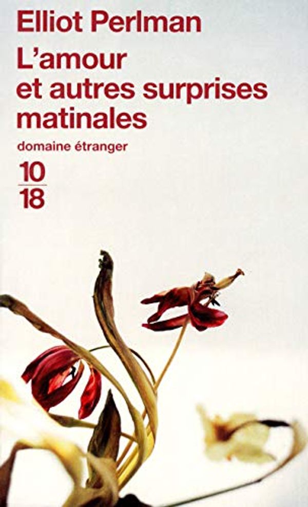 Cover Art for 9782264048998, L'amour et autres surprises matinales (French Edition) by Elliot Perlman