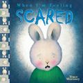 Cover Art for 9780769644271, When I'm Feeling Scared by Trace Moroney