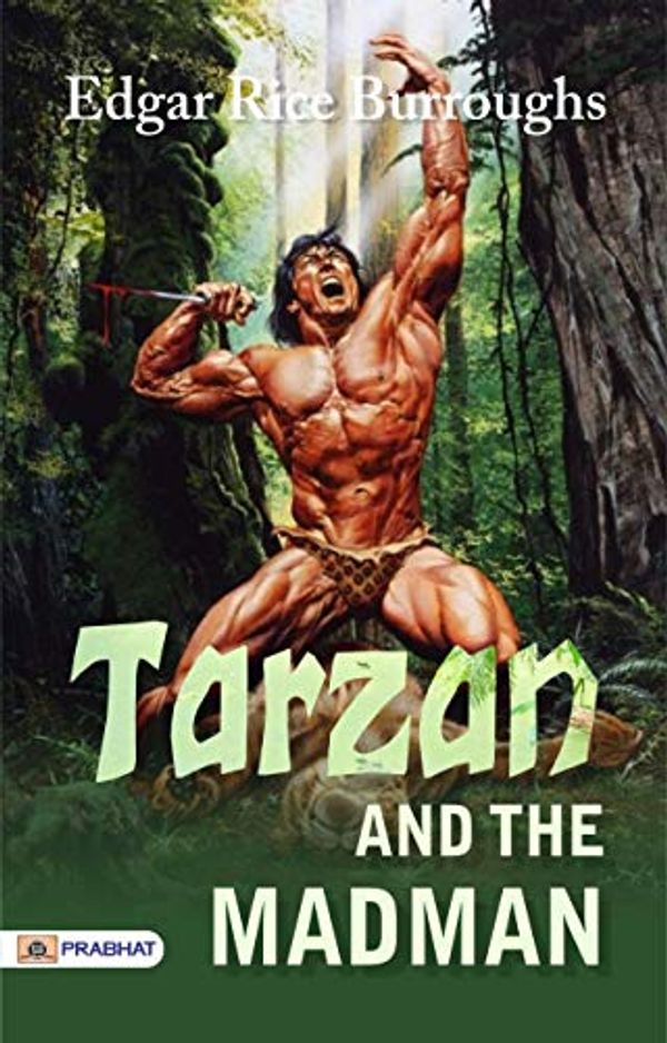 Cover Art for B087JY9FTC, Tarzan and the Madman by Edgar Rice Burroughs