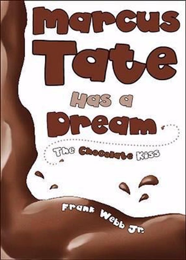Cover Art for 9781606040348, Marcus Tate Has A Dream by Frank Webb Jr