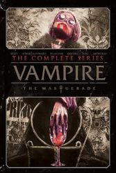 Cover Art for 9781638491842, Vampire: The Masquerade: The Complete Series by Seeley, Tim, Howard, Blake, Howard, Tini, Zub, Jim, Lore, Danny