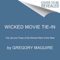 Cover Art for 9780062852847, Wicked [Movie Tie-in] by Gregory Maguire