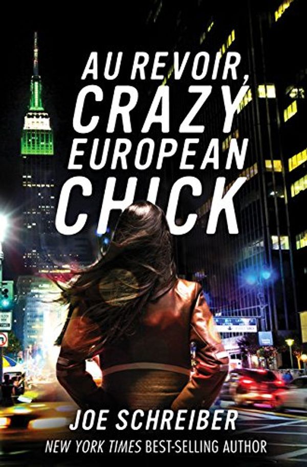 Cover Art for 9780547577388, Au Revoir, Crazy European Chick by Joe Schreiber