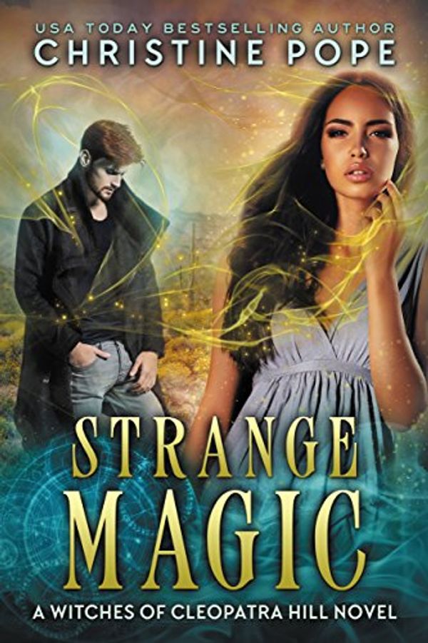 Cover Art for B01MAU4NSC, Strange Magic (The Witches of Cleopatra Hill Book 9) by Christine Pope