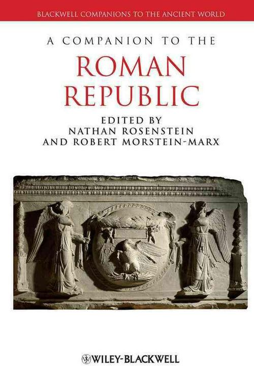 Cover Art for 9781444334135, A Companion to the Roman Republic by Nathan Rosenstein, Robert Morstein-Marx