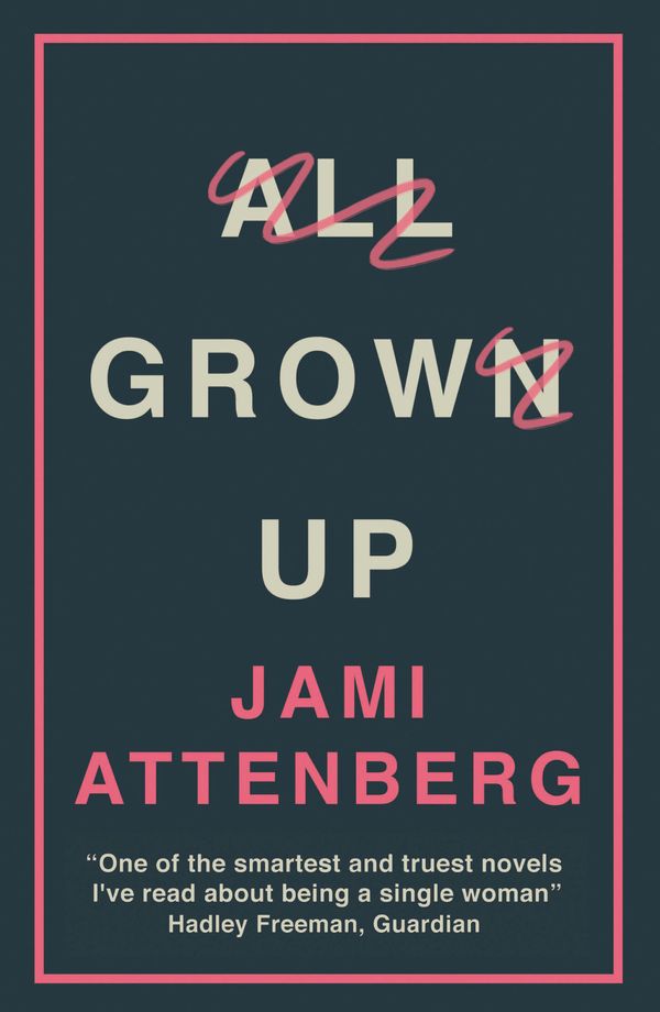 Cover Art for 9781781257050, All Grown Up by Jami Attenberg