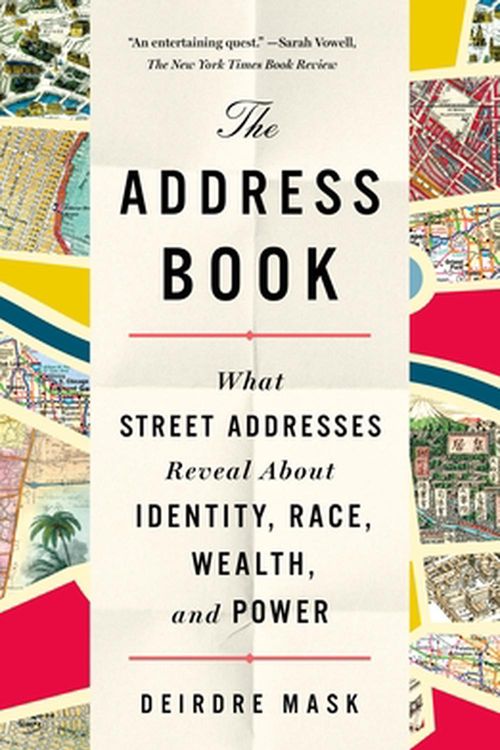 Cover Art for 9781250134790, The Address Book: What Street Addresses Reveal about Identity, Race, Wealth, and Power by Deirdre Mask