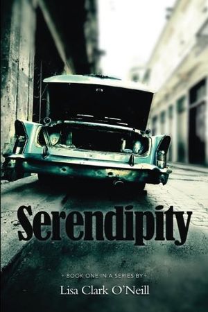 Cover Art for 9781479139767, Serendipity by O'Neill, Lisa Clark