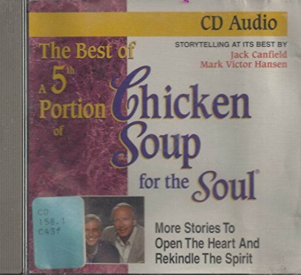Cover Art for 9781558745452, A 5th Portion of Chicken Soup for the Soul: 101 More Stories to Open the Heart and Rekindle the Spirit (Chicken Soup for the Soul (Audio Health Communications)) by Jack Canfield, Mark Victor Hansen