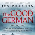 Cover Art for 9780751564464, The Good German by Joseph Kanon