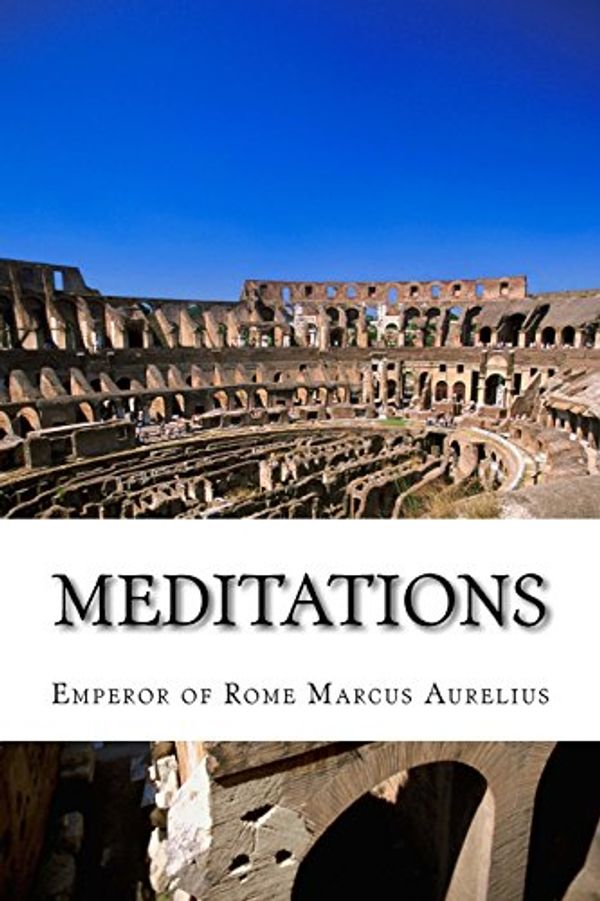 Cover Art for 9781505677997, Meditations by Emperor Of Rome Marcus Aurelius