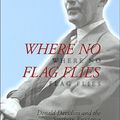 Cover Art for 9780826262318, Where No Flag Flies: Donald Davidson and the Southern Resistance by Mark Royden Winchell