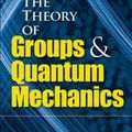 Cover Art for 9780486602691, The Theory of Groups and Quantum Mechanics by Hermann Weyl