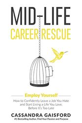 Cover Art for 9780994131447, Mid-Life Career RescueEmploy Yourself: How to Confidently Leave a Job... by Cassandra Gaisford