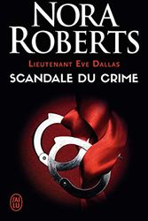 Cover Art for 9782290214503, Lieutenant Eve Dallas, Tome 26 : Scandale du crime by Nora Roberts