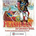 Cover Art for 9783863461959, Flashman im Großen Spiel: Die Flashman-Manuskripte 5 - Flashman im Großen Indischen Aufstand by George MacDonald Fraser