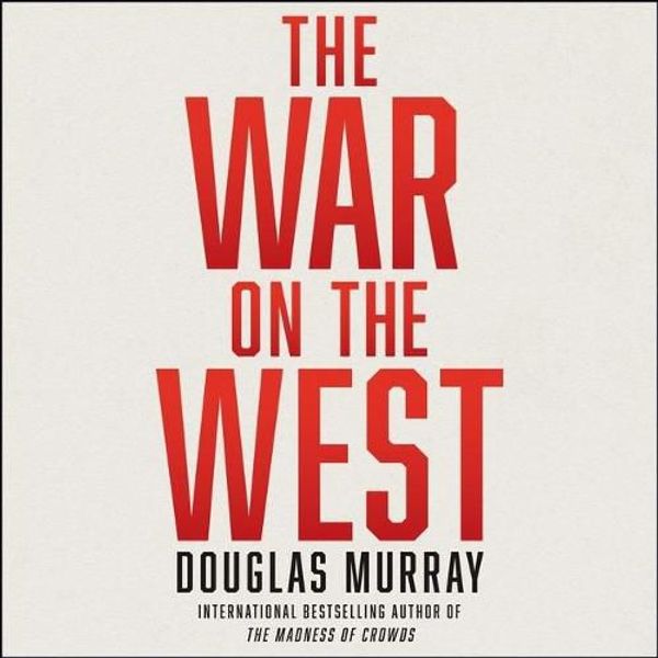 Cover Art for 9798200879939, The War on the West by Douglas Murray