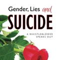Cover Art for 9781492100737, Gender, Lies and Suicide: A Whistleblower Speaks Out by Walt Heyer