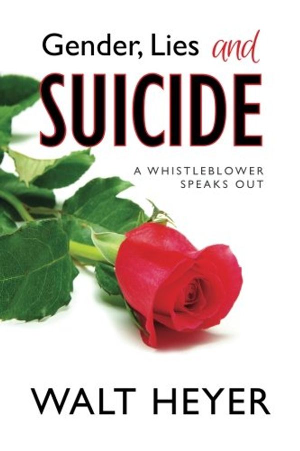 Cover Art for 9781492100737, Gender, Lies and Suicide: A Whistleblower Speaks Out by Walt Heyer