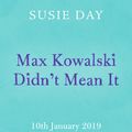 Cover Art for 9780241351406, Max Kowalski Didn't Mean It by Susie Day