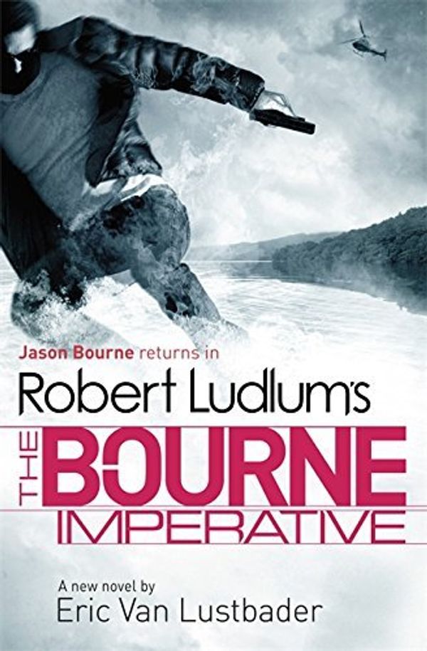 Cover Art for B015YLXTM0, Robert Ludlum's The Bourne Imperative (Bourne 10) by Ludlum, Robert, Van Lustbader, Eric (June 7, 2012) Hardcover by Unknown