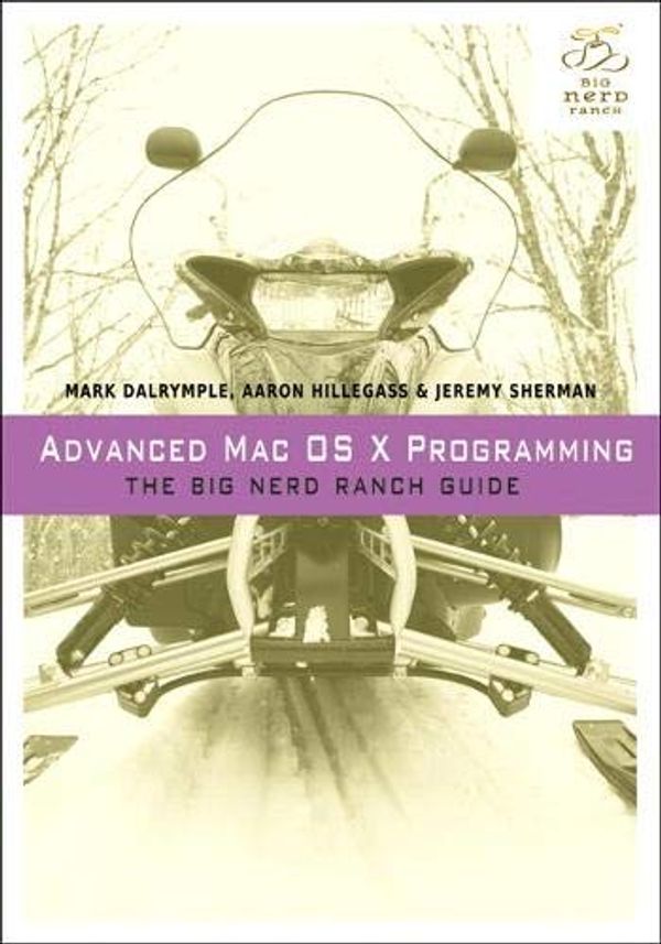 Cover Art for 9780321706539, Advanced Mac OS X Programming by Mark Dalrymple