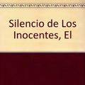 Cover Art for 9788439704393, Silencio de Los Inocentes, El by Thomas A. Harris