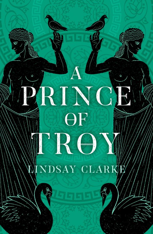 Cover Art for 9780008371043, A Prince Of Troy by Lindsay Clarke
