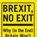 Cover Art for 9781786732576, Brexit, No Exit by Unknown