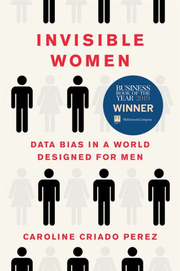 Cover Art for 9781683353140, Invisible Women: Data Bias in a World Designed for Men by Caroline Criado Perez