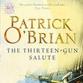 Cover Art for B011T6U50I, The Thirteen-Gun Salute by Patrick O'Brian (1-Apr-2010) Paperback by O'Brian, Patrick