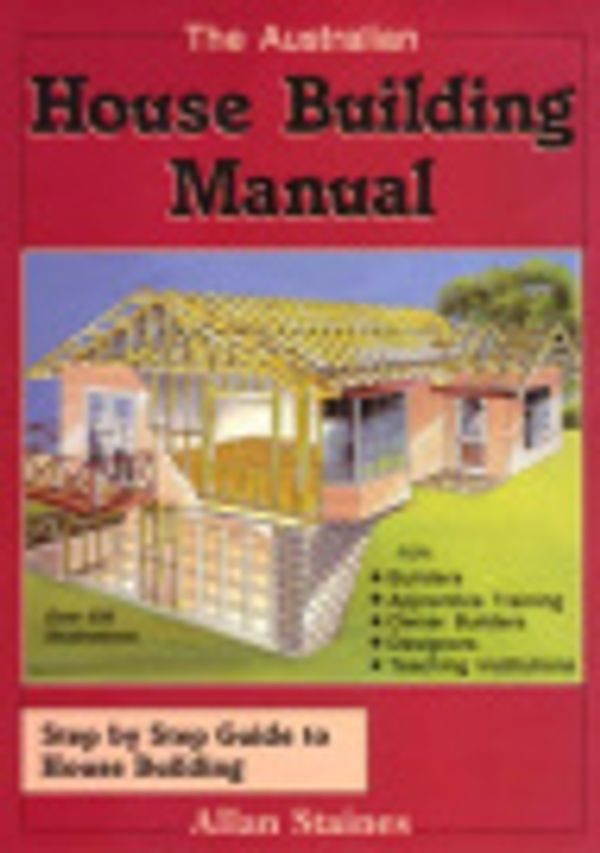 Cover Art for 9781875217182, The Australian House Building Manual by Allan Staines