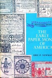 Cover Art for 9780307093554, The early paper money of America: An illustrated, historical, and descriptive compilation of data relating to American paper currency from its inception in 1686 to the year 1800 by Eric P Newman
