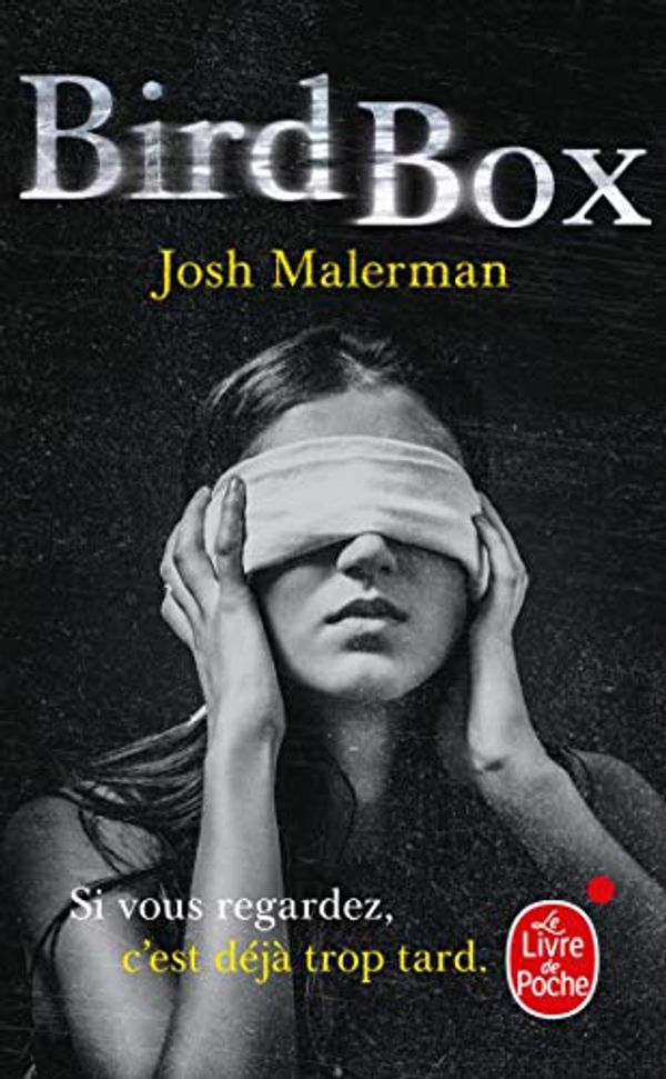 Cover Art for 9782253183839, Bird Box by Josh Malerman