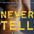 Cover Art for 9781536609608, Never Tell: Library Edition (D.d. Warren and Flora Dane) by Lisa Gardner