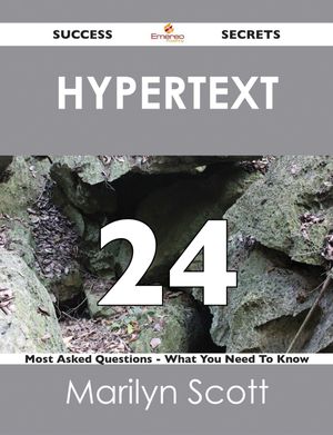 Cover Art for 9781488522048, hypertext 24 Success Secrets - 24 Most Asked Questions On hypertext - What You Need To Know by Marilyn Scott
