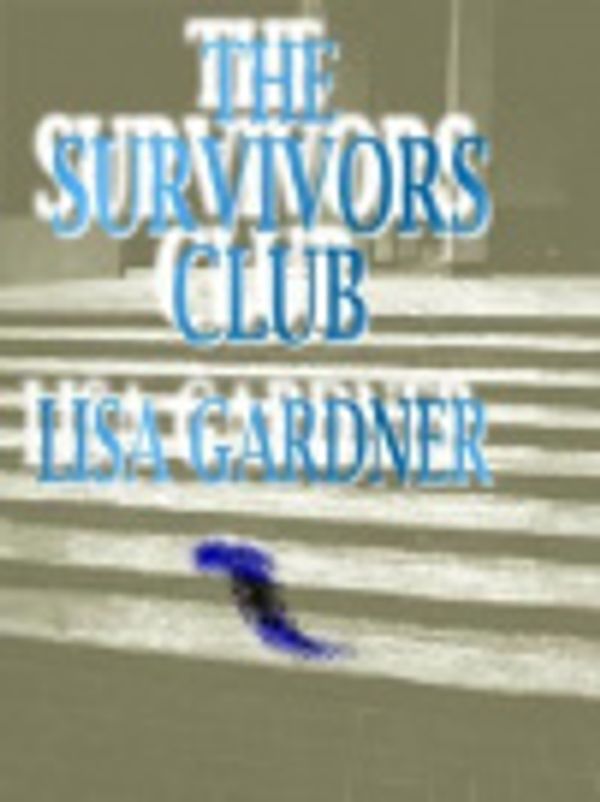Cover Art for 9780786247158, The Survivors Club by Lisa Gardner